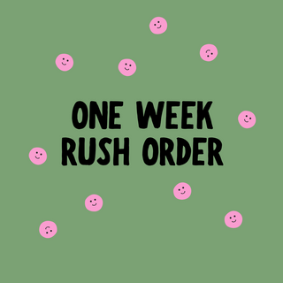RUSH ORDER 1 WEEK TURNAROUND